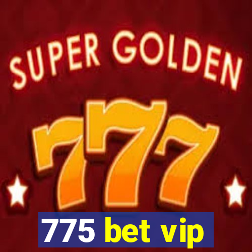 775 bet vip